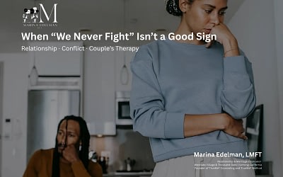 When “We Never Fight” Isn’t a Good Sign in Relationships