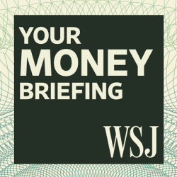 Your Money Briefing Wall Street Journal Your Money Briefing Wall Street Journal