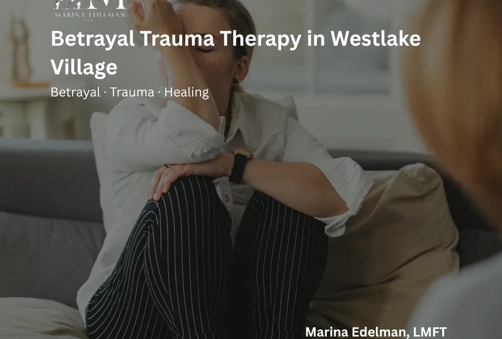 Betrayal Trauma Therapy in Westlake Village