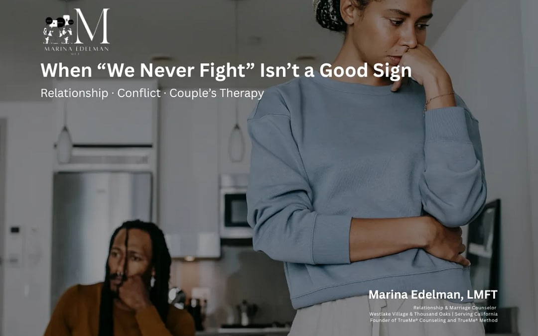 When “We Never Fight” Isn’t a Good Sign in Relationships