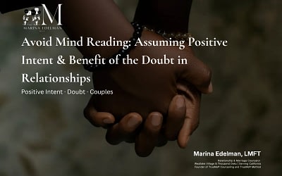 Avoid Mind Reading: Assuming Positive Intent & Benefit of the Doubt in Relationships
